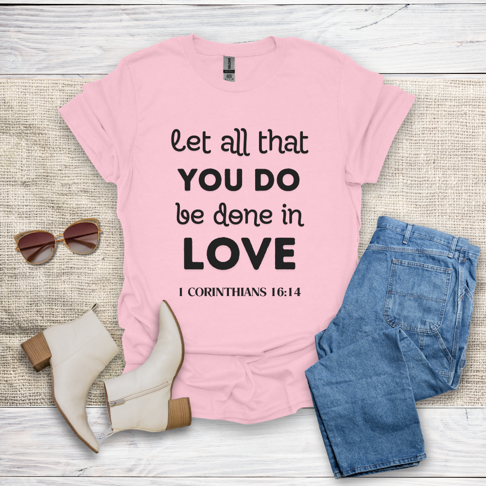 Let All That You Do T-Shirt SST324V4