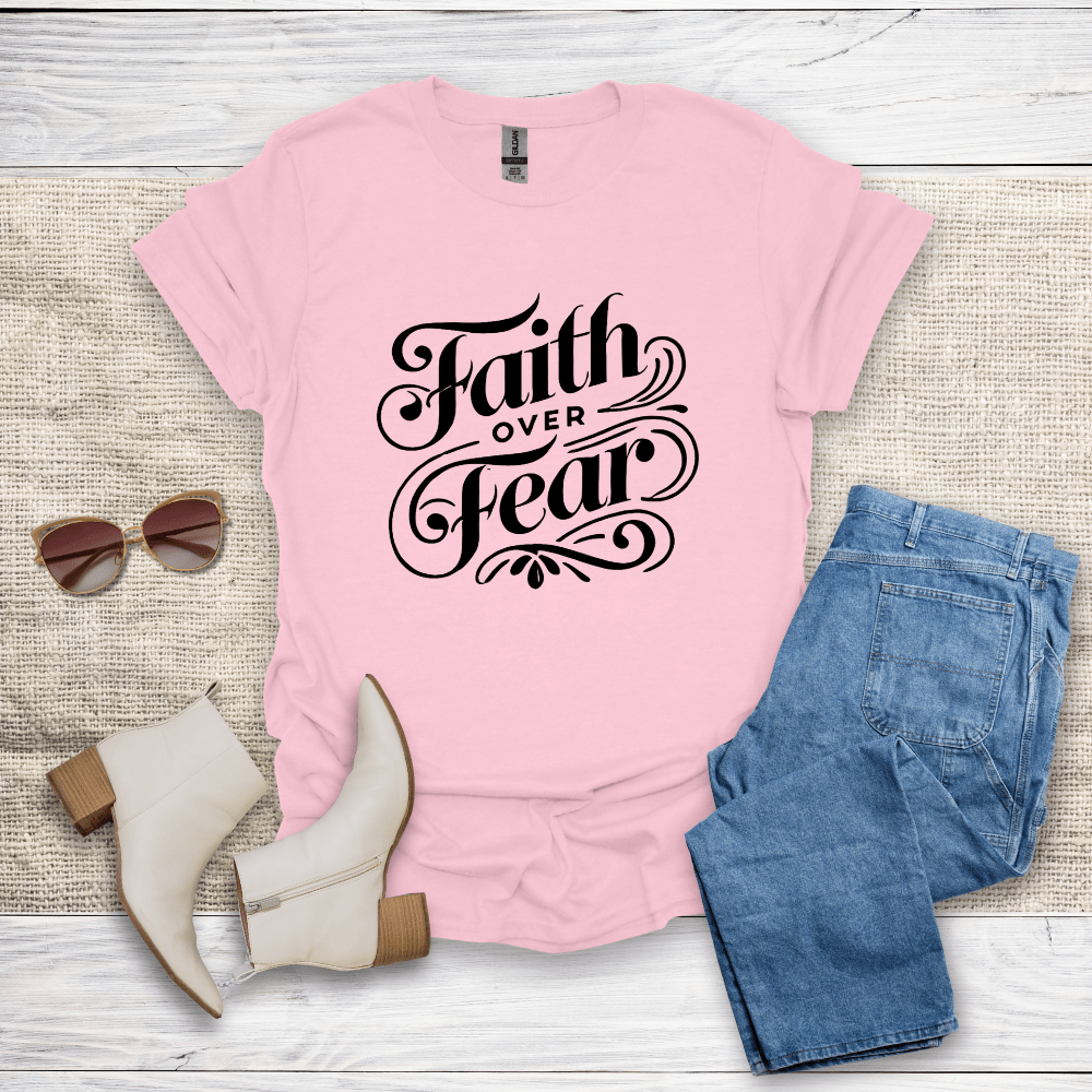 Faith Over Fear T-Shirt - SST308V3