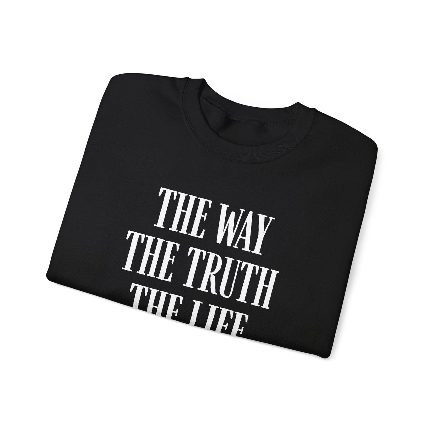 The Way The Truth The Life™ Crewneck Sweatshirt 1001