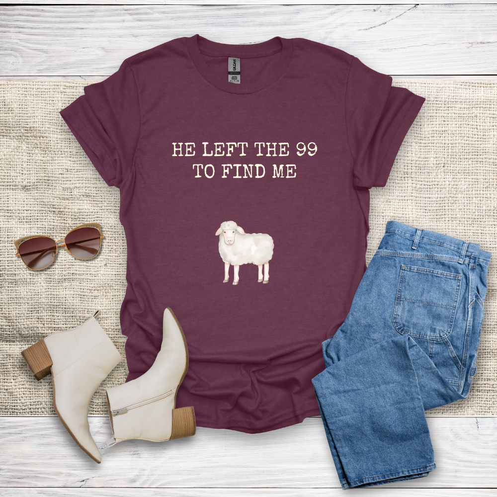 He Left The 99 To Find Me T-Shirt SST322V2