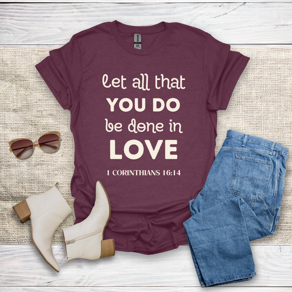 Let All That You Do T-Shirt SST324V4
