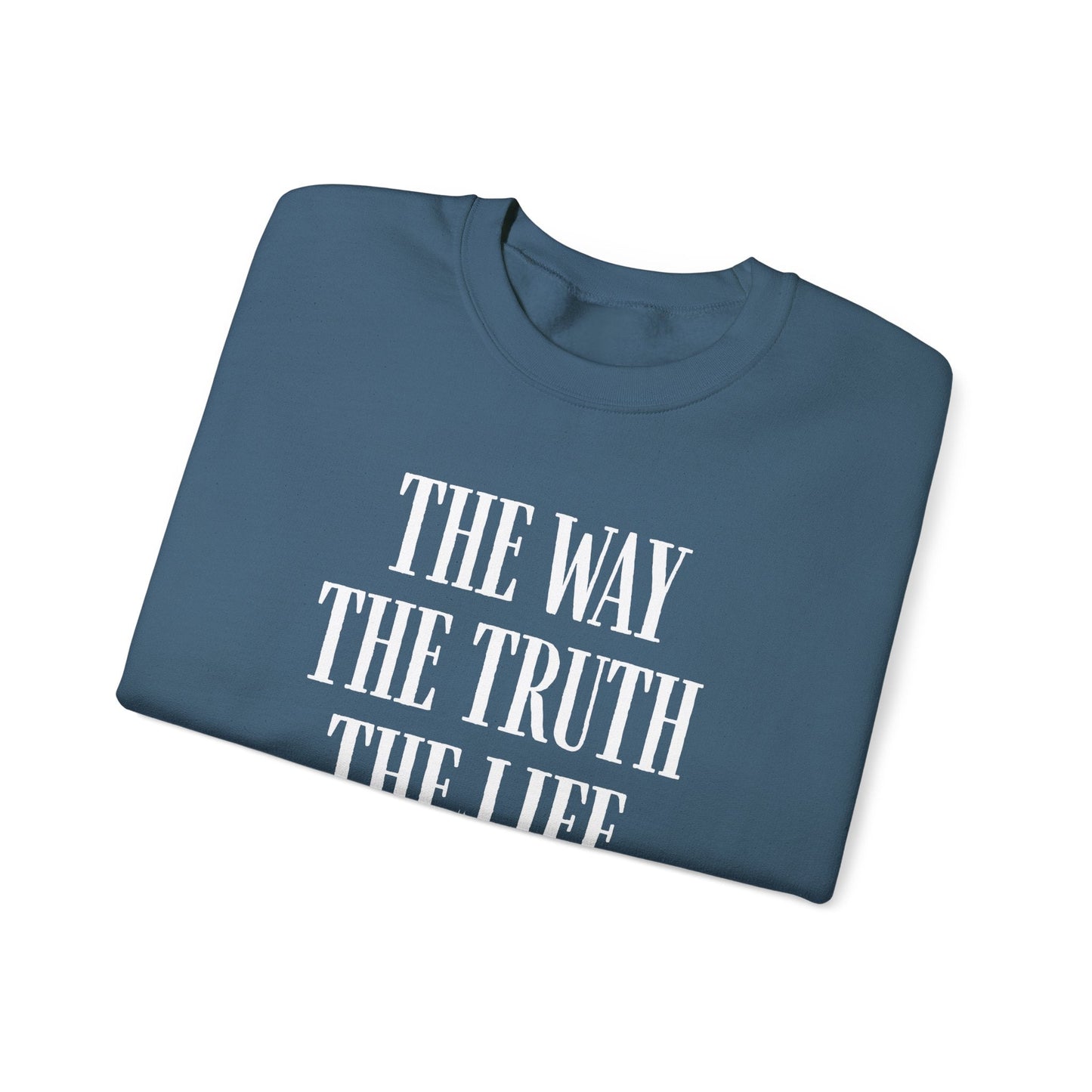 The Way The Truth The Life™ Crewneck Sweatshirt 1001