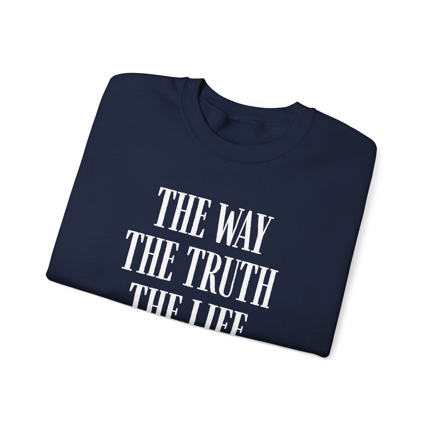 The Way The Truth The Life™ Crewneck Sweatshirt 1001