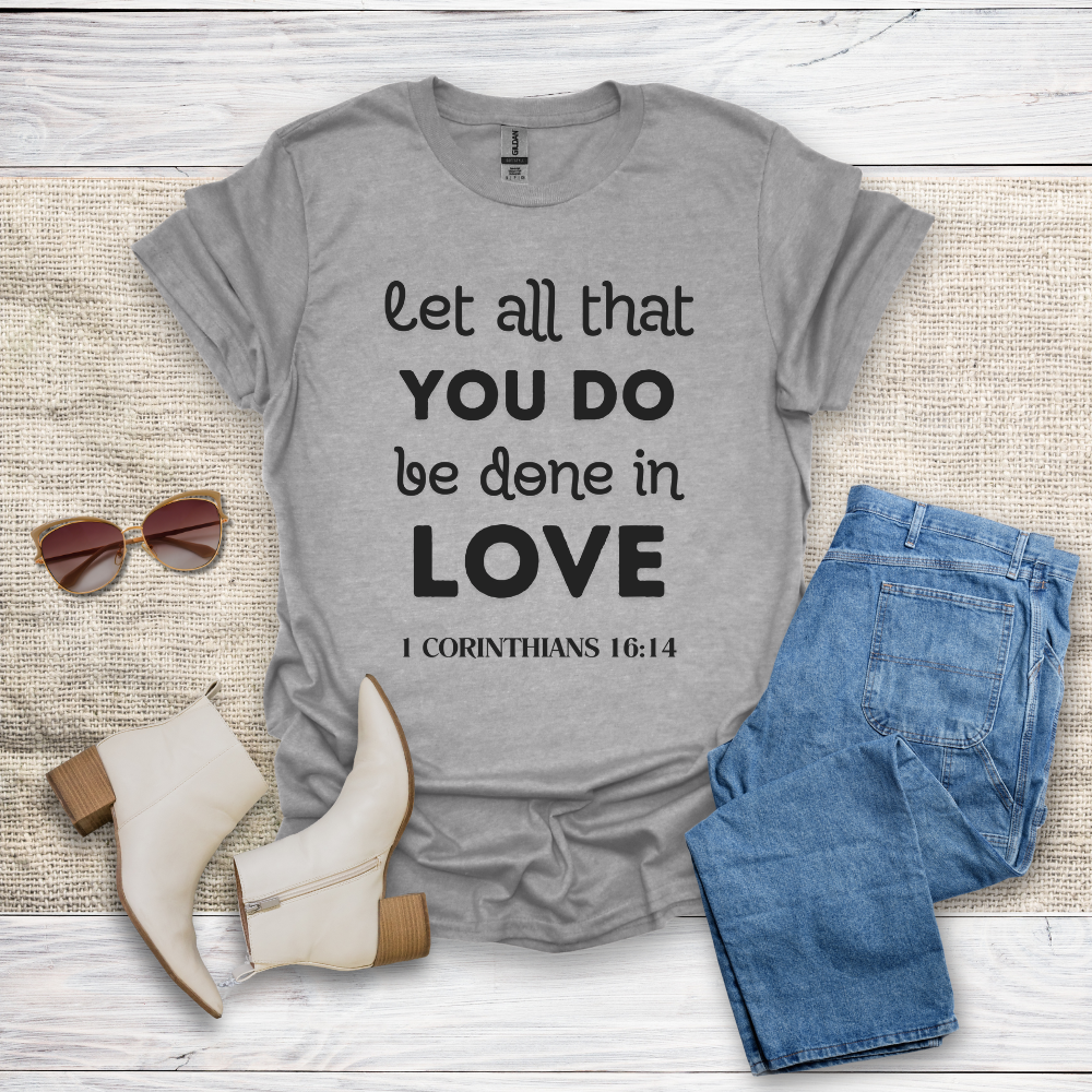 Let All That You Do T-Shirt SST324V4