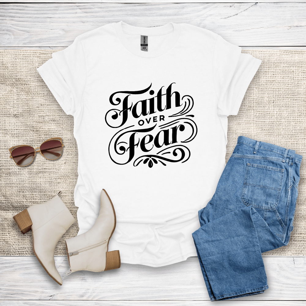 Faith Over Fear T-Shirt - SST308V3