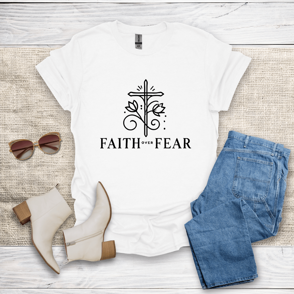 Faith Over Fear T-Shirt - SST308V2