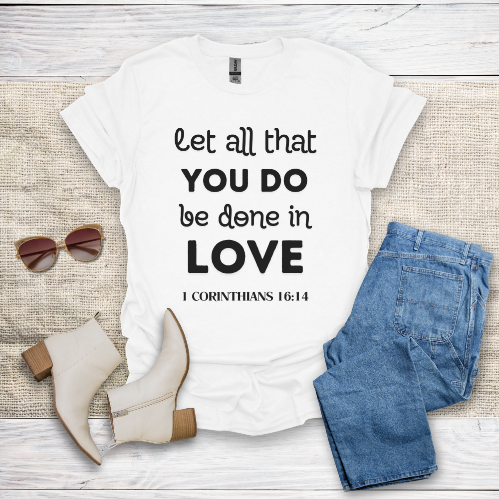Let All That You Do T-Shirt SST324V4
