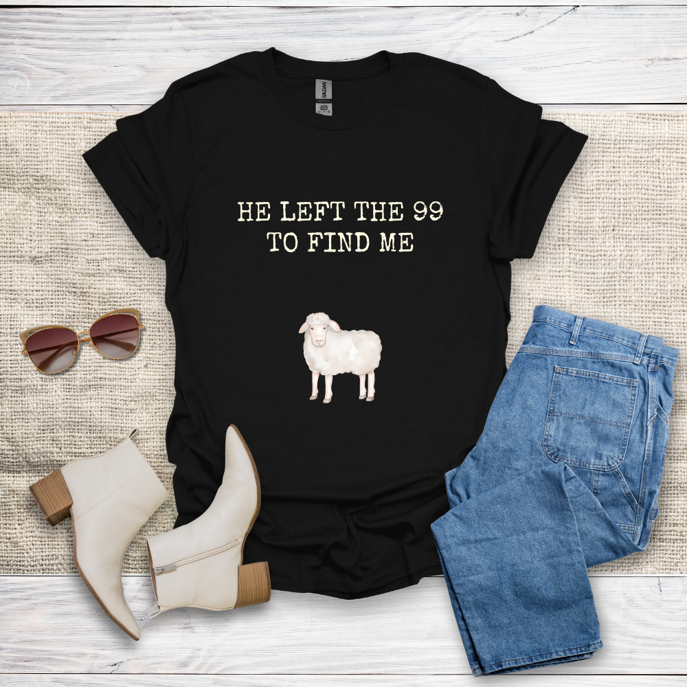 He Left The 99 To Find Me T-Shirt SST322V2