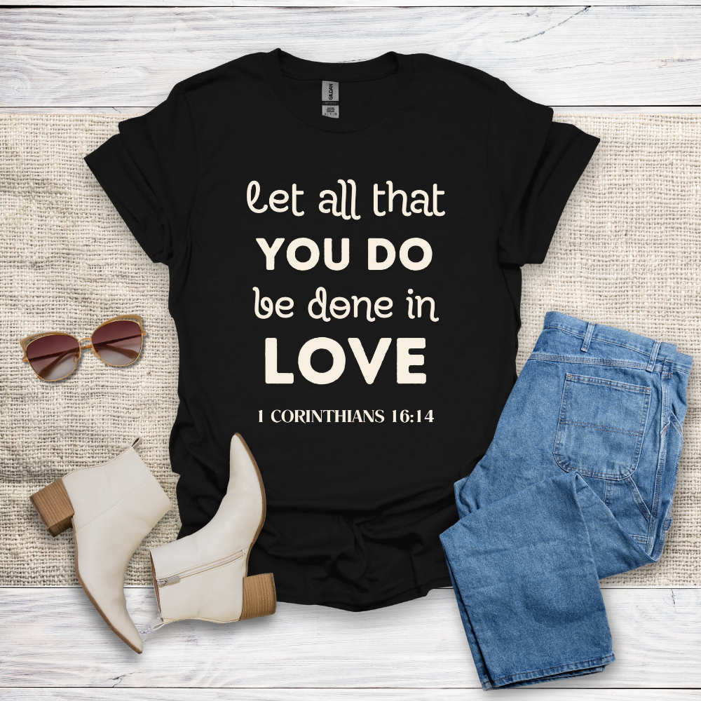 Let All That You Do T-Shirt SST324V4