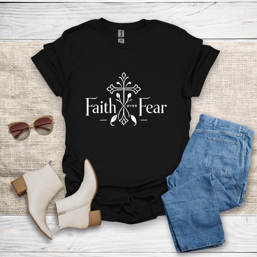 Faith Over Fear T-Shirt - SST308V1