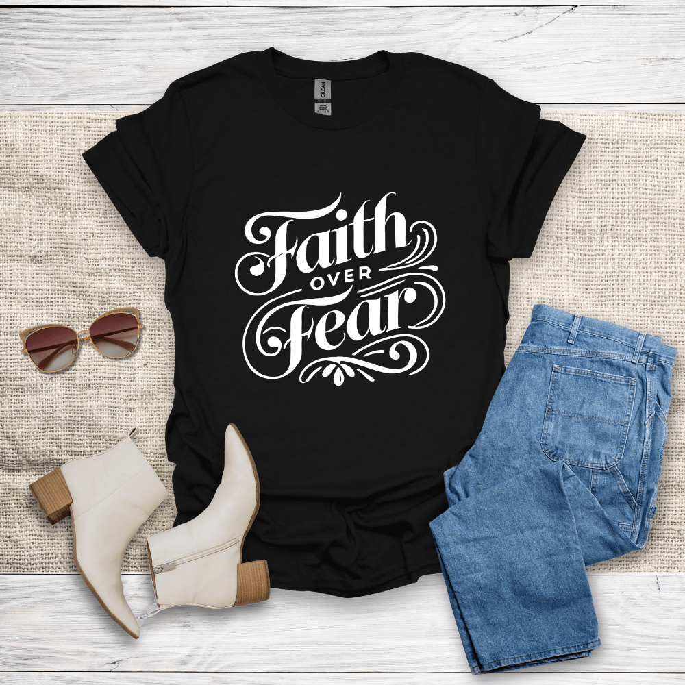Faith Over Fear T-Shirt - SST308V3