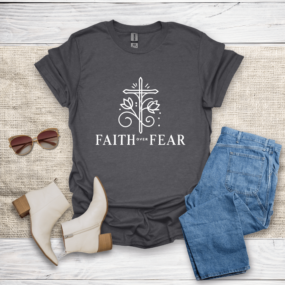Faith Over Fear T-Shirt - SST308V2