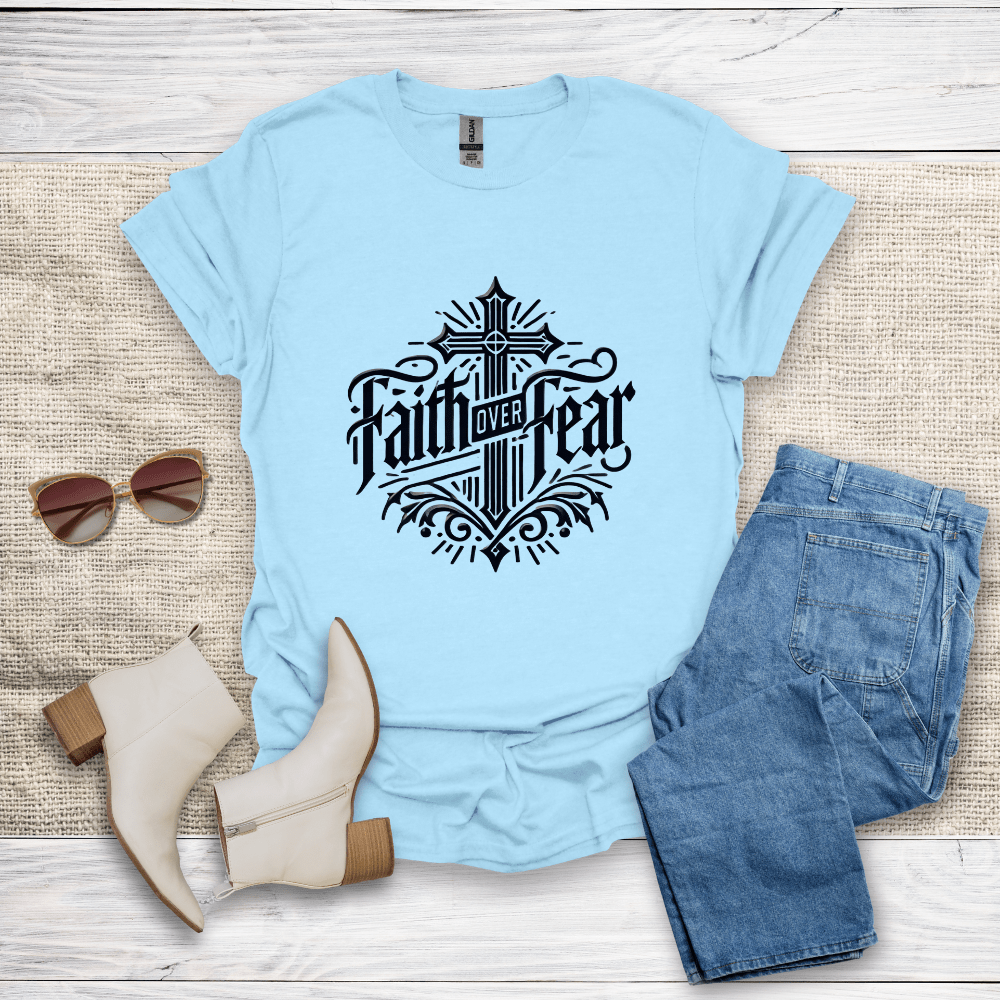 Faith Over Fear T-Shirt - SST308V4