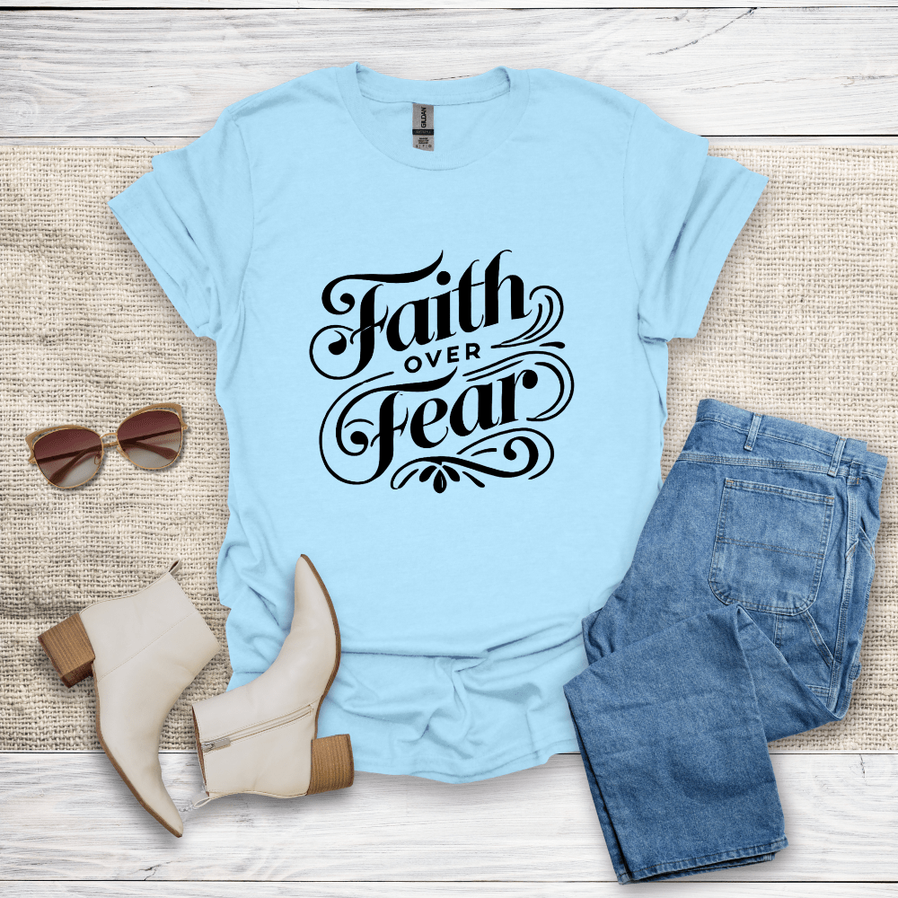 Faith Over Fear T-Shirt - SST308V3