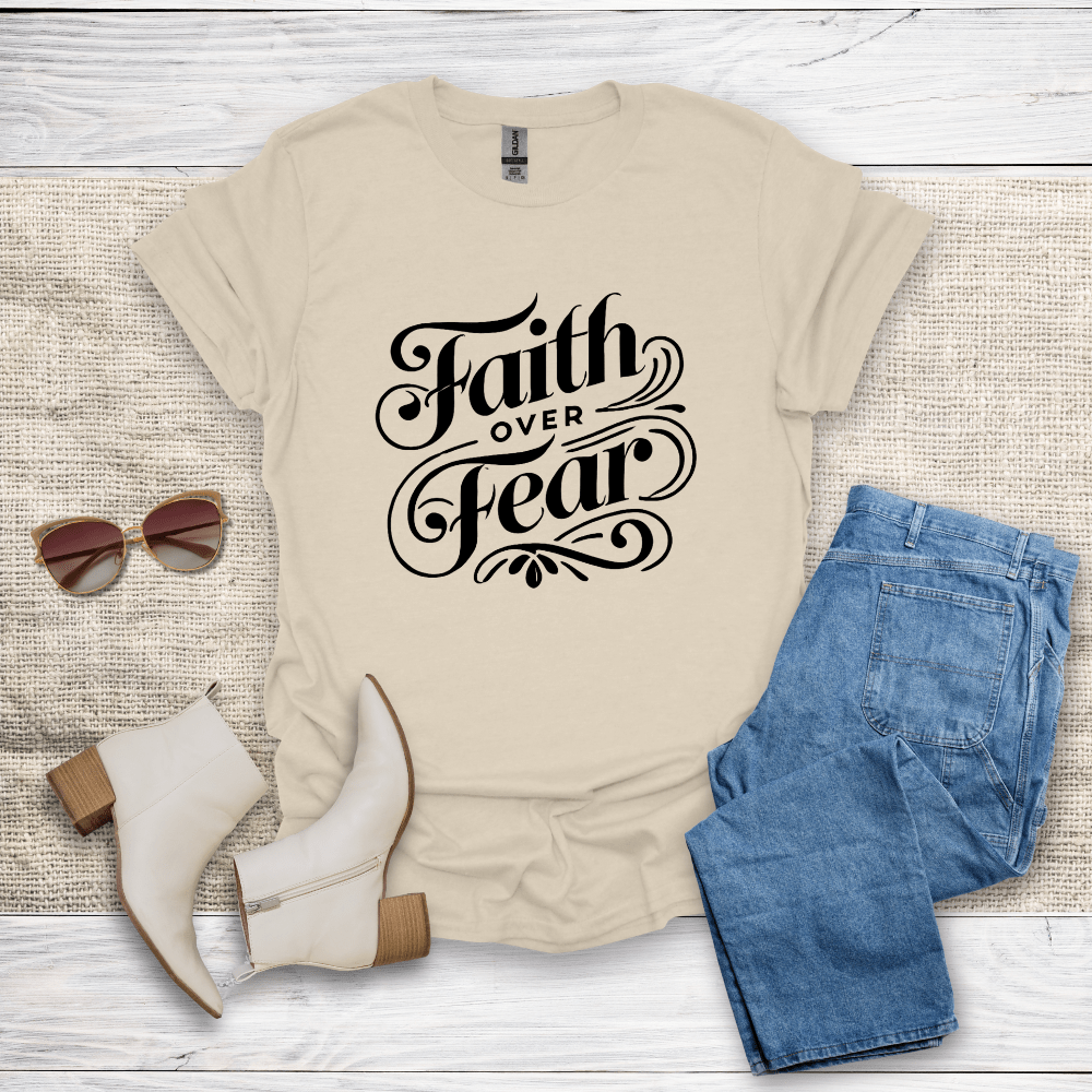 Faith Over Fear T-Shirt - SST308V3