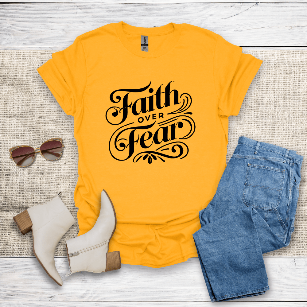Faith Over Fear T-Shirt - SST308V3