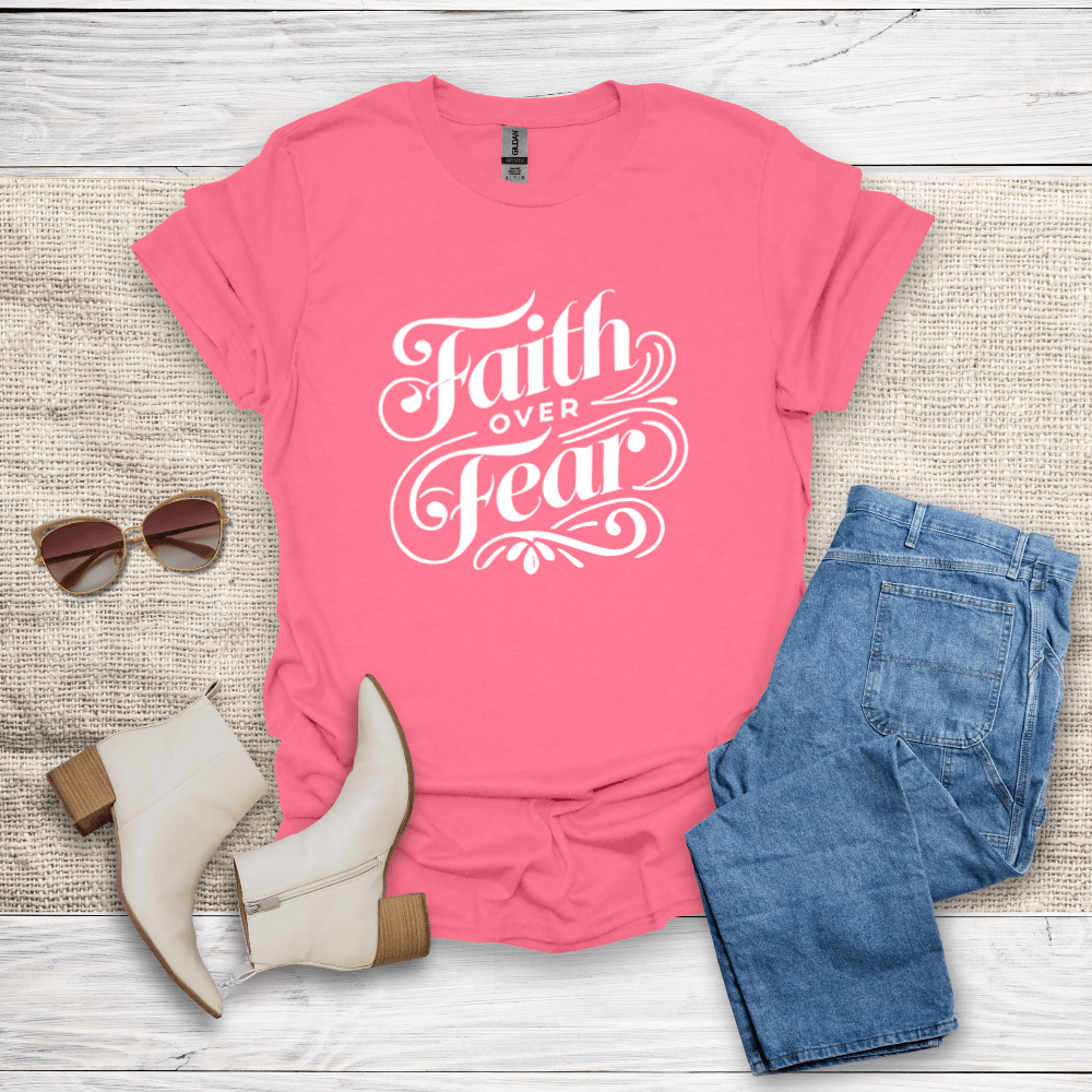 Faith Over Fear T-Shirt - SST308V3