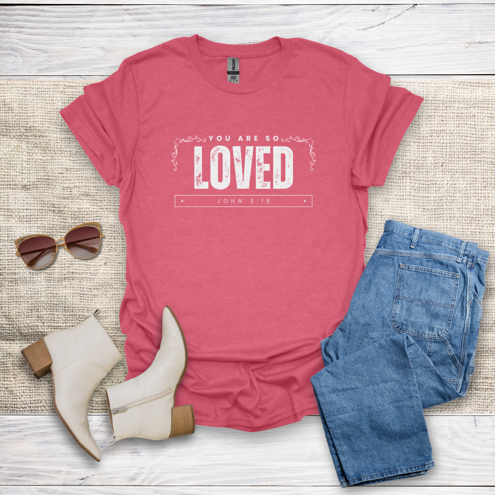 You Are So Loved T-Shirt SST328V1