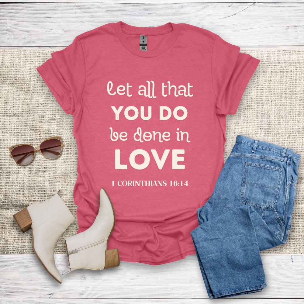 Let All That You Do T-Shirt SST324V4