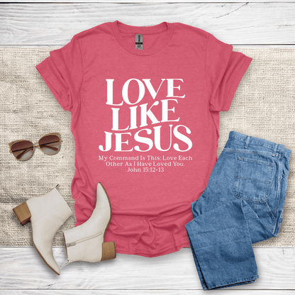 Love Like Jesus T-Shirt - SST310V1