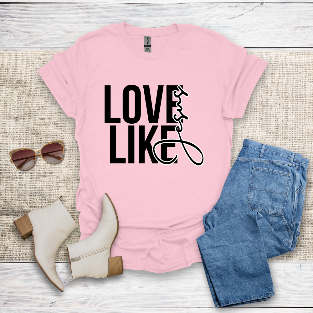 Love Like Jesus T-Shirt SST331V5