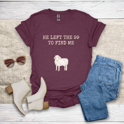 He Left The 99 To Find Me T-Shirt SST322V2