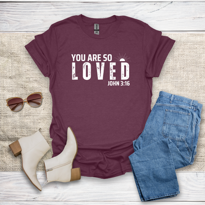 You Are So Loved T-Shirt SST328V2