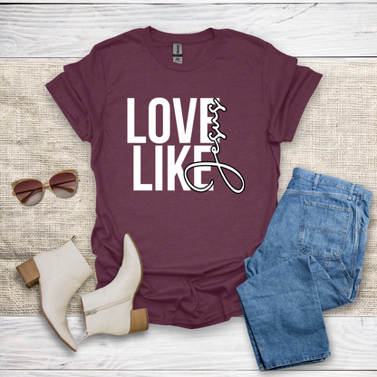 Love Like Jesus T-Shirt SST331V5