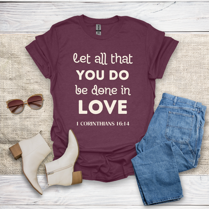 Let All That You Do T-Shirt SST324V4