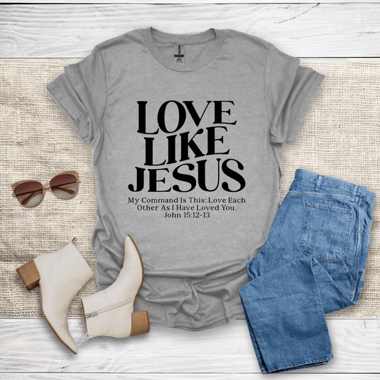 Love Like Jesus T-Shirt - SST310V1