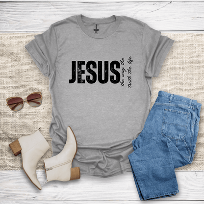 The Way The Truth The Life T-Shirt - SST307V4