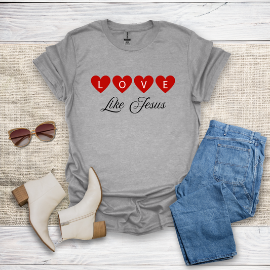 Love Like Jesus T-Shirt SST331V2