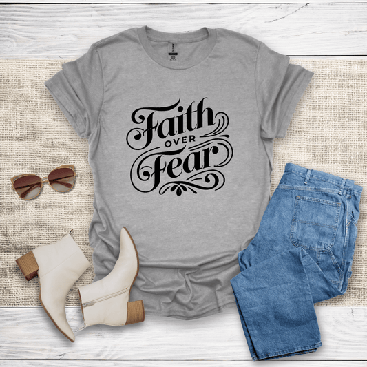 Faith Over Fear T-Shirt - SST308V3