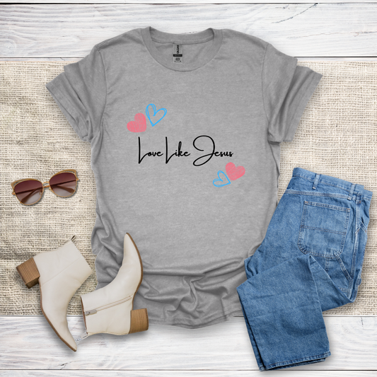 Love Like Jesus T-Shirt SST331V4