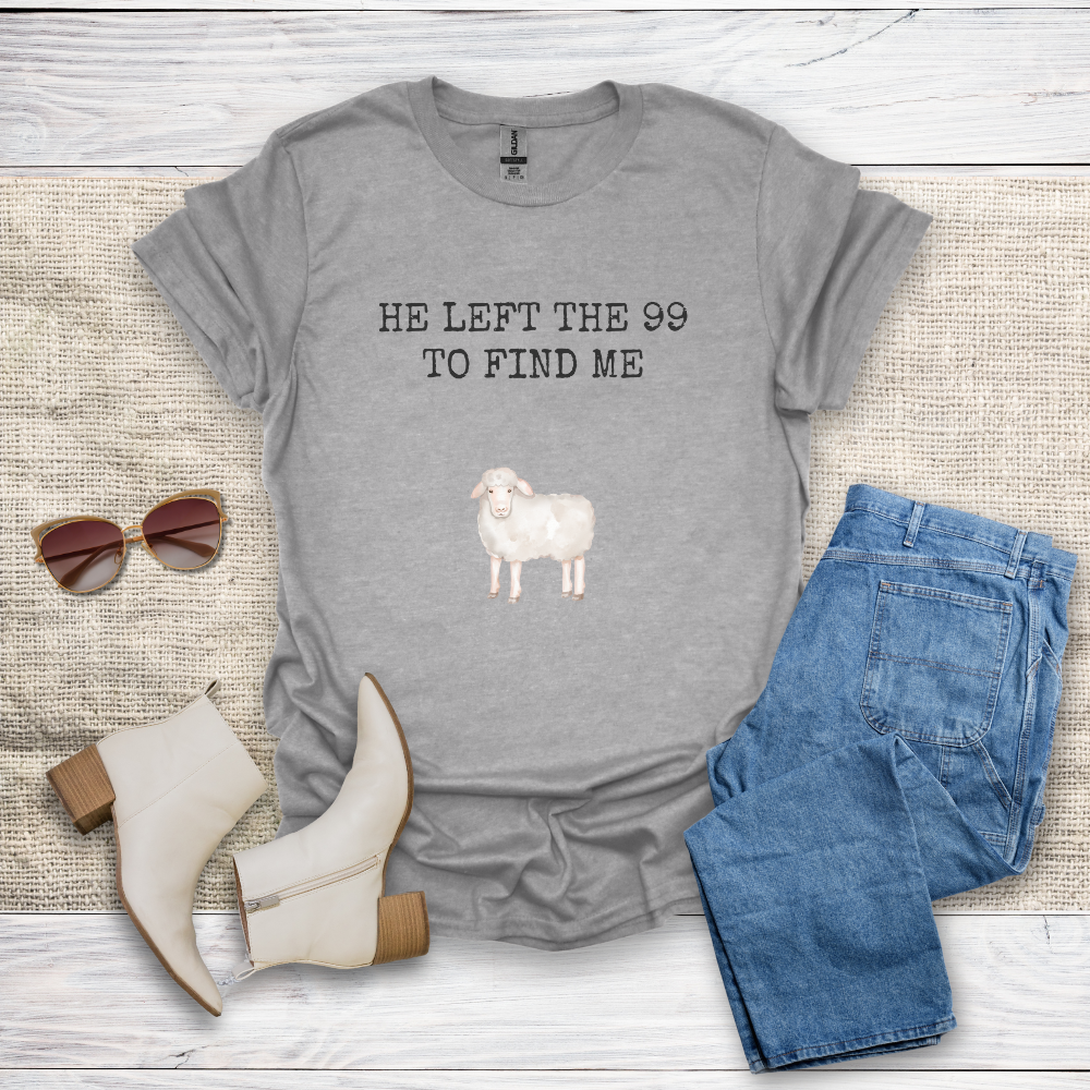 He Left The 99 To Find Me T-Shirt SST322V2