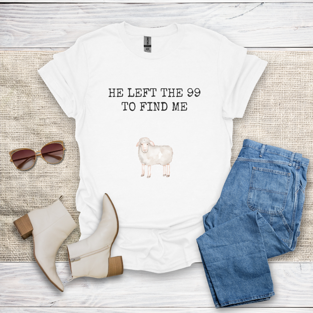 He Left The 99 To Find Me T-Shirt SST322V2