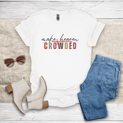 Make Heaven Crowded T-Shirt - SST306V2