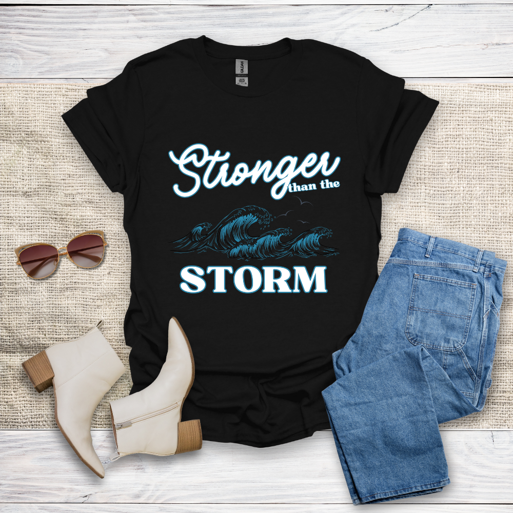 Stronger Than The Storm T-Shirt SST318V4
