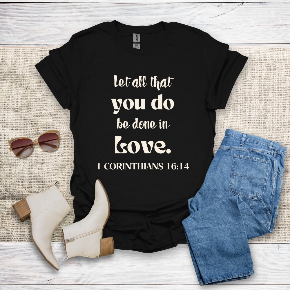 Let All That You Do T-Shirt SST324V2