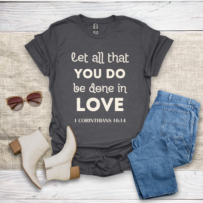 Let All That You Do T-Shirt SST324V4
