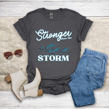Stronger Than The Storm T-Shirt SST318V4