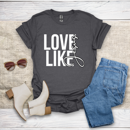 Love Like Jesus T-Shirt SST331V5