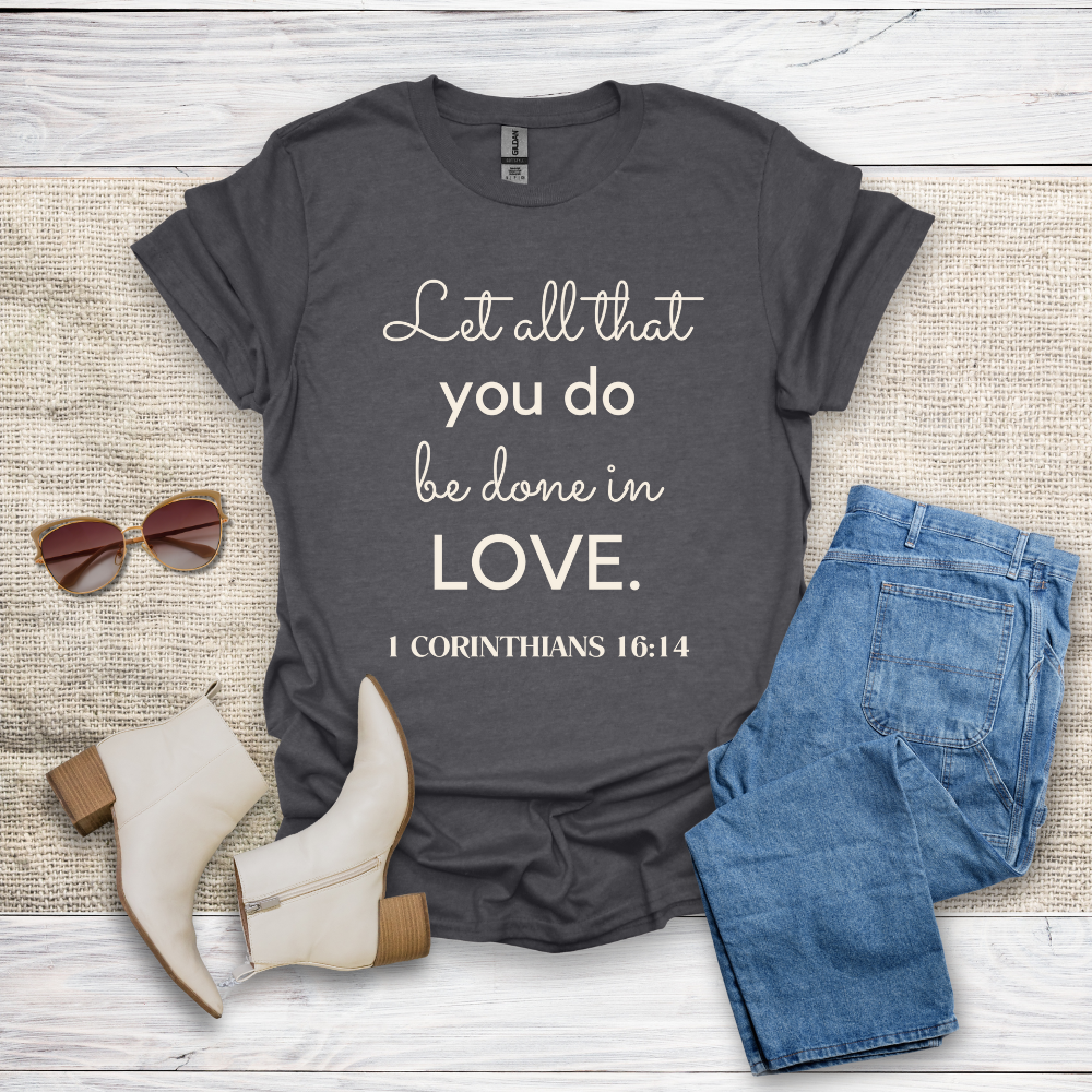 Let All That You Do T-Shirt SST324V3
