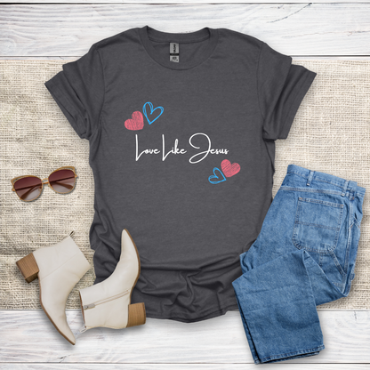 Love Like Jesus T-Shirt SST331V4