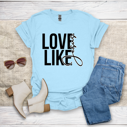 Love Like Jesus T-Shirt SST331V5