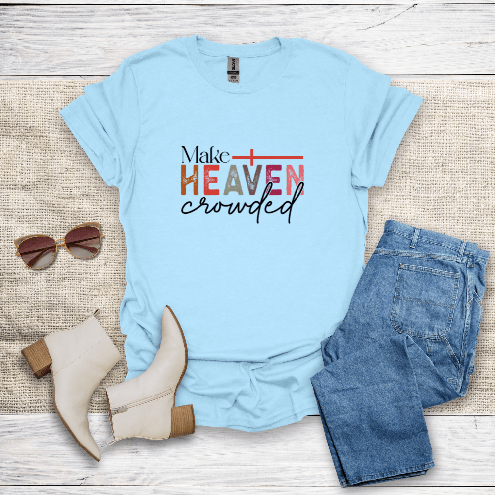 Make Heaven Crowded T-Shirt - SST306V1
