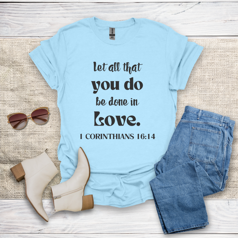 Let All That You Do T-Shirt SST324V2