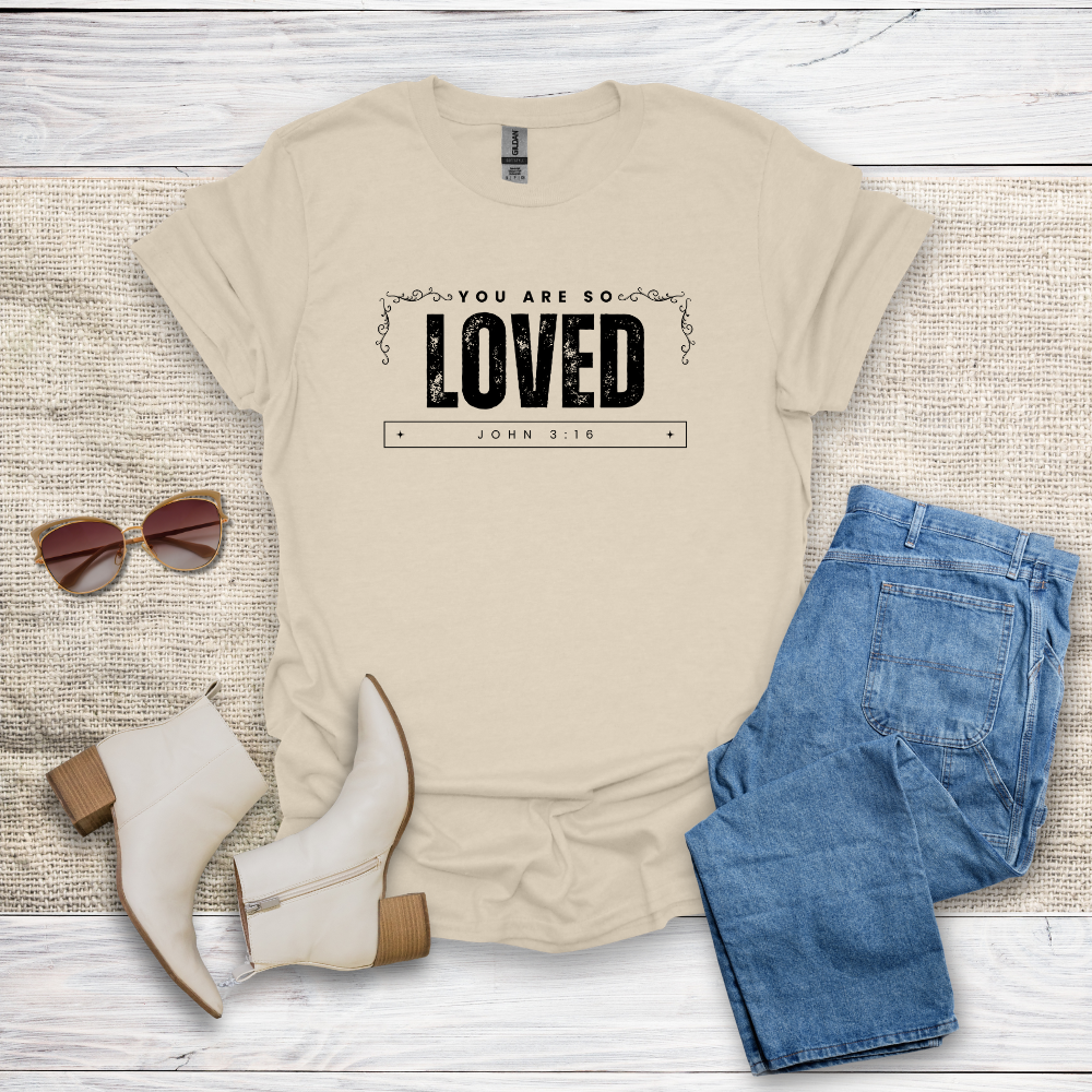 You Are So Loved T-Shirt SST328V1