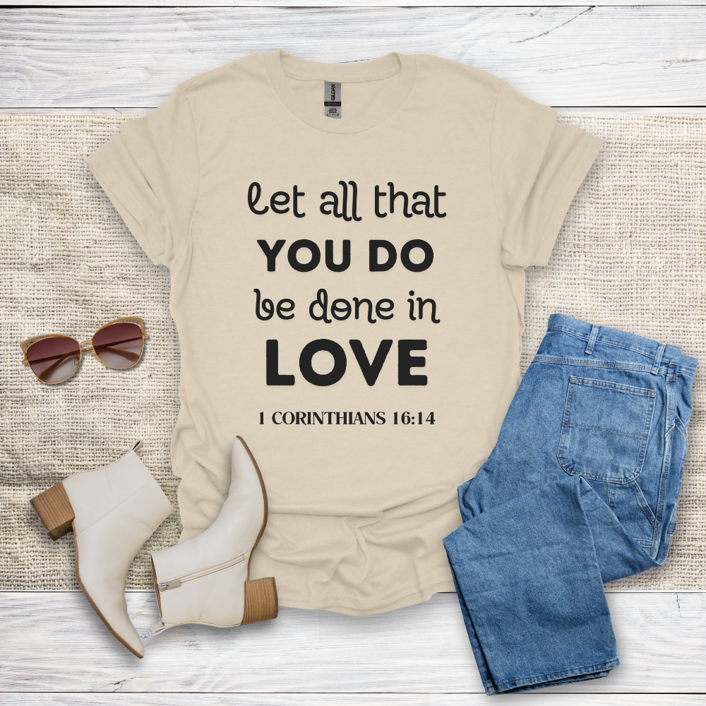Let All That You Do T-Shirt SST324V4