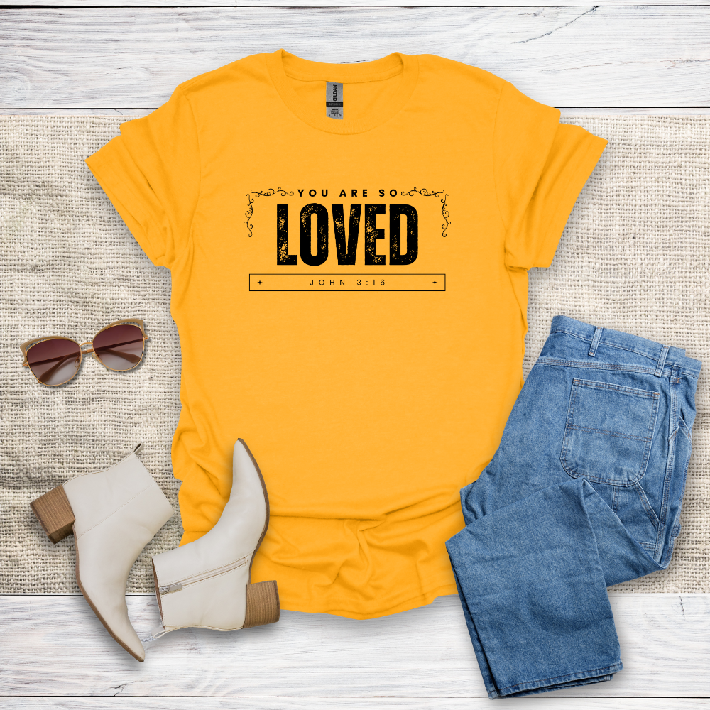 You Are So Loved T-Shirt SST328V1
